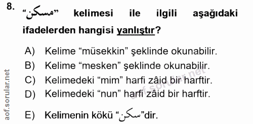 8. soru: "Smo" kelimesi ile ilgili aşağıdaki ifadelerden hangisi yanlıştır? A) Kelime "müsekkin" şeklinde okunabilir. B) Kelim…