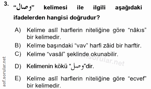 3. soru: "Juog" kelimesi ile ilgili aşağıdaki ifadelerden hangisi doğrudur? A) Kelime asli harflerin niteliğine göre "nâkıs" b…