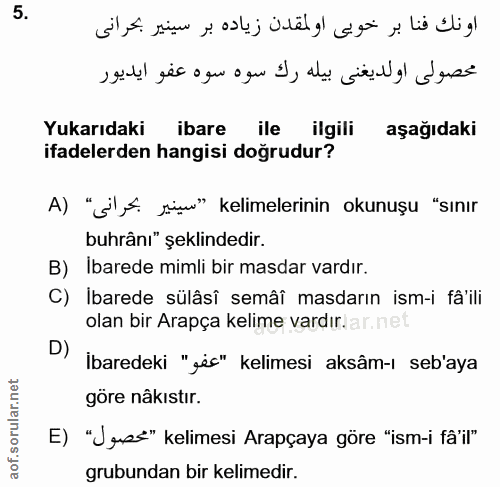 5. soru: Yukarıdaki ibare ile ilgili aşağıdaki ifadelerden hangisi doğrudur? A) "S' f. simu" kelimelerinin okunuşu "sınır buhr…
