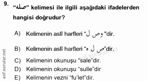 9. soru: "slo" kelimesi ile ilgili aşağıdaki ifadelerden hangisi doğrudur? A) Kelimenin asli harfleri "J ue g "dir. B) Kelimen…