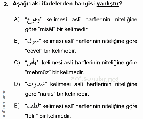 2. soru: Aşağıdaki ifadelerden hangisi yanlıştır? A) "¿jig" kelimesi asli harflerinin niteliğine göre "misâl" bir kelimedir. B…