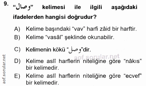 9. soru: "Jlog" kelimesi ile ilgili aşağıdaki ifadelerden hangisi doğrudur? A) Kelime başındaki "vav" harfi zâid bir harftir.…