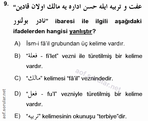 9. soru: sil g ibaresi ile ilgili aşağıdaki ifadelerden hangisi yanlıştır? A) İsm-i fâ'il grubundan üç kelime vardır. B) ""lei…