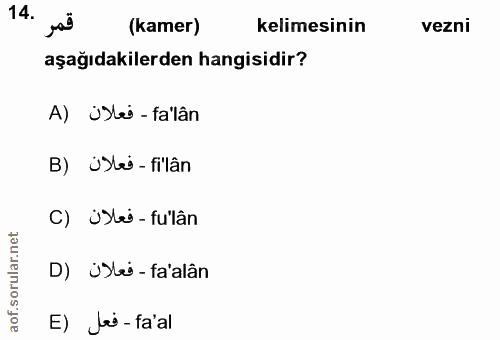 14. soru: us5 (kamer) kelimesinin vezni aşağıdakilerden hangisidir? A) üle - fa'lân B) ÜX - fi'lân C) USe - fu'lân D) Üle -fa'a…