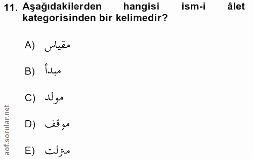 11. soru: Aşağıdakilerden hangisi ism-i âlet kategorisinden bir kelimedir? A) hes B) İdo C) N go D) ëgs E) ¿jo