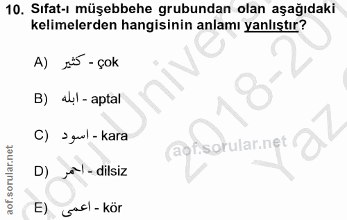 10. soru: Sıfat-ı müşebbehe grubundan olan aşağıdaki kelimelerden hangisinin anlamı yanlıştır? A) ris - çok B) all - aptal C) >…