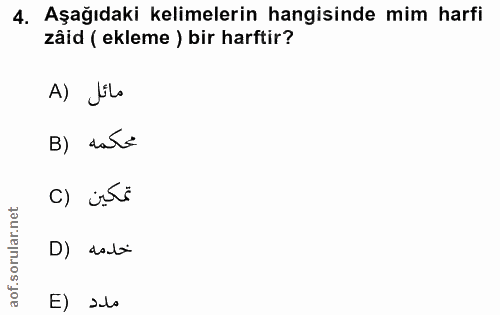 4. soru: Aşağıdaki kelimelerin hangisinde mim harfi zâid ( ekleme ) bir harftir? A) Jilo B) dat c) itö D) dali E) slo