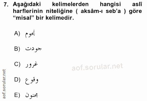 7. soru: Aşağıdaki kelimelerden hangisi asli harflerinin niteliğine ( aksâm-ı seb'a ) göre "misal" bir kelimedir. نجوم (A B) u…