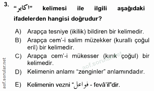3. soru: "L5|" kelimesi ile ilgili aşağıdaki ifadelerden hangisi doğrudur? A) Arapça tesniye (ikilik) bildiren bir kelimedir.…