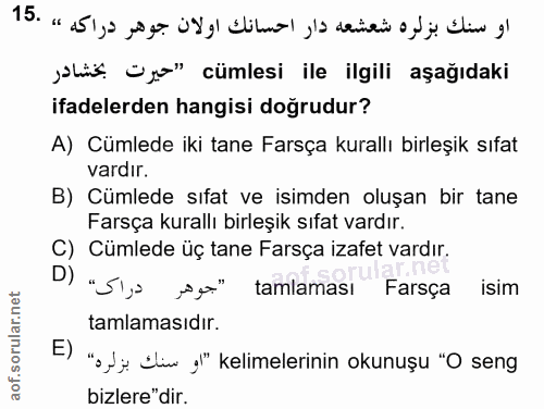 15. soru: او سنك بزلره شعشعه دار احسانك اولان جوهر دراكه » .15 ‚lik Üyo" cümlesi ile ilgili aşağıdaki ifadelerden hangisi doğru…