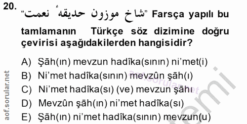20. soru: "tse dãnt ügj ¿li" Farsça yapill bu tamlamanın Türkçe söz dizimine doğru çevirisi aşağıdakilerden hangisidir? A) Şäh(…