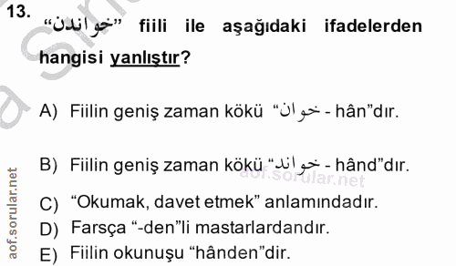 13. soru: "üsulga" fiili ile aşağıdaki ifadelerden hangisi yanlıştır? A) Fiilin geniş zaman kökü "U'gă - hân"dır. B) Fiilin gen…
