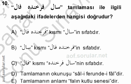 10. soru: " Jé odo" Jo" tamlaması ile ilgili aşağıdaki ifadelerden hangisi doğrudur? A) "J alit '" kısmı "Jlu"in sifatıdır. B)…