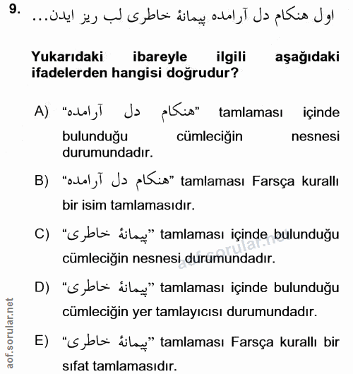9. soru: Yukarıdaki ibareyle ilgili aşağıdaki ifadelerden hangisi doğrudur? A) "alal,I Ja plris" tamlaması içinde bulunduğu cü…