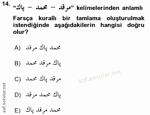 14. soru: "g4 - las-déya" kelimelerinden anlamlı Farsça kurallı bir tamlama oluşturulmak istendiğinde aşağıdakilerin hangisi do…