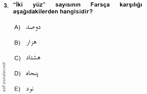 3. soru: "Iki yüz" sayısının Farsça karşılığı aşağıdakilerden hangisidir? A) dogs B) )'jo C) Siis D) ozci E) › gi