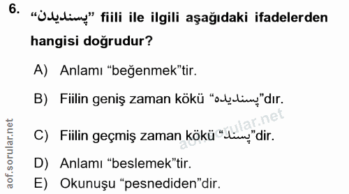 6. soru: "Ulalim" fiili ile ilgili aşağıdaki ifadelerden hangisi doğrudur? A) Anlamı "beğenmek"tir. B) Fiilin geniş zaman kökü…
