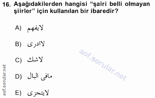 16. soru: Aşağıdakilerden hangisi "şairi belli olmayan şiirler" için kullanılan bir ibaredir? A) pey B) S,ly dop C) Sliy D) Ju…