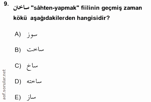 9. soru: üslu "sâhten-yapmak" fiilinin geçmiş zaman kökü aşağıdakilerden hangisidir? A) jou B) colu c) ¿Lu D) «üzlw E) jlu