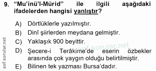 9. soru: "Mu'inü'l-Mürid" ile ilgili aşağıdaki ifadelerden hangisi yanlıştır? A) Dörtlülerle yazılmıştır. B) Dinî şiirlerden m…