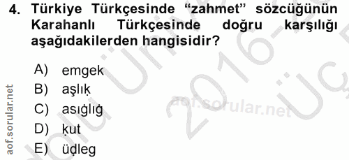 4. soru: Türkiye Türkçesinde "zahmet" sözcüğünün Karahanlı Türkçesinde doğru karşılığı aşağıdakilerden hangisidir? A) emgek B)…