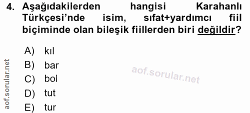 4. soru: Aşağıdakilerden hangisi Karahanlı Türkçesi'nde isim, sıfat+yardımcı fiil biçiminde olan bileşik fiillerden biri değil…