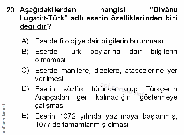 20. soru: Aşağıdakilerden hangisi "Divânu Lugati't-Türk" adlı eserin özelliklerinden biri değildir? A) Eserde filolojiye dair b…