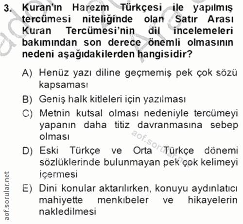 3. soru: Kuran'ın Harezm Türkçesi ile yapılmış tercümesi niteliğinde olan / Satır Arası Kuran Tercümesi'nin dil incelemeleri b…