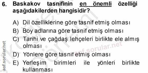 6. soru: Baskakov tasnifinin en önemli özelliği aşağıdakilerden hangisidir? A) Dil özelliklerine göre tasnif etmiş olması B) B…