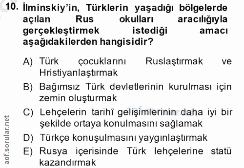 10. soru: Ilminskiy'in, Türklerin yaşadığı bölgelerde açılan Rus okulları aracılığıyla gerçekleştirmek istediği amacı aşağıdaki…
