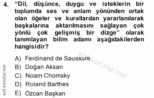 4. soru: "Dil, düşünce, duygu ve isteklerin bir toplumda ses ve anlam yönünden ortak olan öğeler ve kurallardan yararlanılarak…