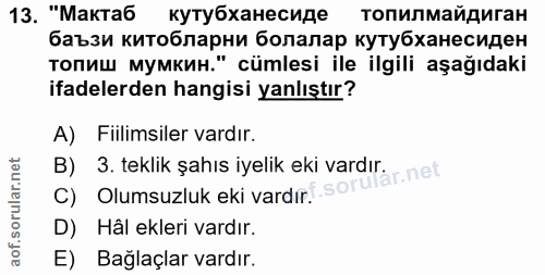 13. soru: "Мактаб кутубханесиде топилмайдиган баъзи китобларни болалар кутубханесиден топиш мумкин." cümlesi ile ilgili aşağıda…