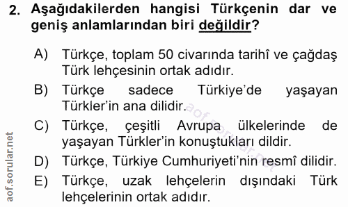 2. soru: Aşağıdakilerden hangisi Türkçenin dar ve geniş anlamlarından biri değildir? A) Türkçe, toplam 50 civarında tarihî ve…