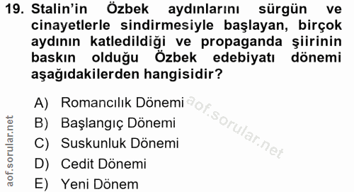 19. soru: Stalin'in Özbek aydınlarını sürgün ve cinayetlerle sindirmesiyle başlayan, birçok aydının katledildiği ve propaganda…