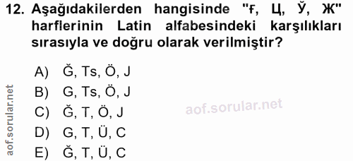 12. soru: Aşağıdakilerden hangisinde "f, Ц, У, Ж" harflerinin Latin alfabesindeki karşılıkları sırasıyla ve doğru olarak verilm…