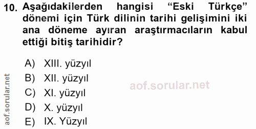 10. soru: Aşağıdakilerden hangisi "Eski Türkçe" dönemi için Türk dilinin tarihi gelişimini iki ana döneme ayıran araştırmacılar…