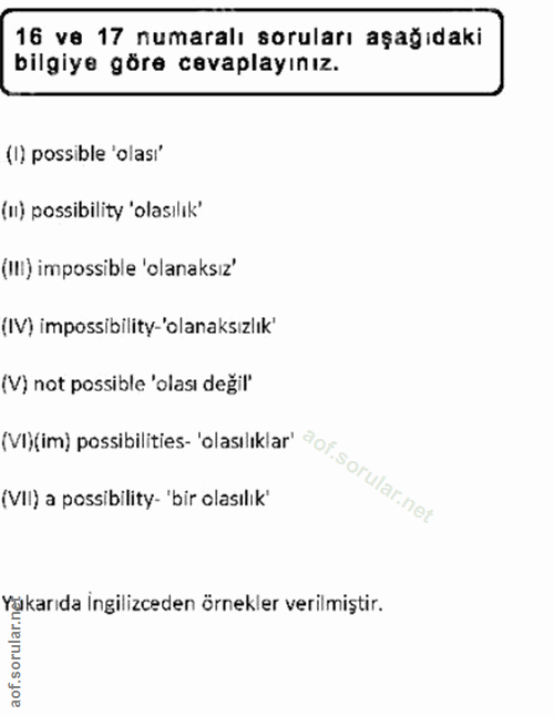 16. soru: 16 ve 17 numaralı soruları aşağıdaki bilgiye göre cevaplayınız. (I) possible 'olası' (ii) possibility 'olasılık' (III…