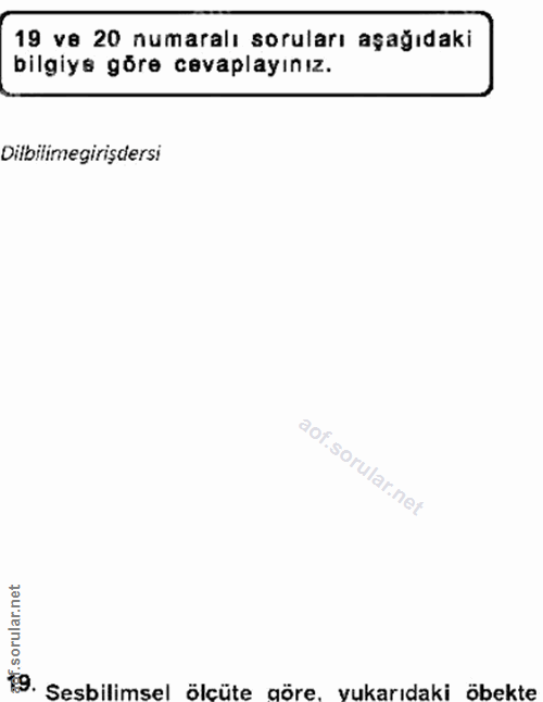 19. soru: 19 ve 20 numaralı soruları aşağıdaki bilgiys göre cevaplayınız. Dilbilimegirişdersi 19. Sebilimsel ölcüte aöre, vukar…