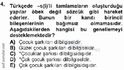 4. soru: Türkçede -s(i)'li tamlamaların oluşturduğu yapılar öbek değil sözcük gibi hareket ederler. bir kanıtı birincil bileşe…