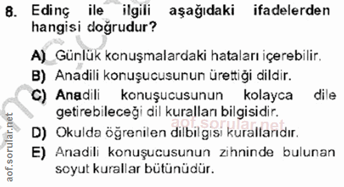 8. soru: Eding ile ilgili aşağıdaki ifadelerden hangisi doğrudur? A)_ Günlük konuşmalardaki hataları içerebilir. B) Anadili ko…