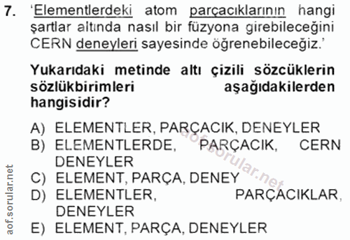 7. soru: 'Elementlerdeki atom parçacılarının hangi şartlar altında nasıl bir füzyona girebileceğini CERN deneyleri sayesinde ö…