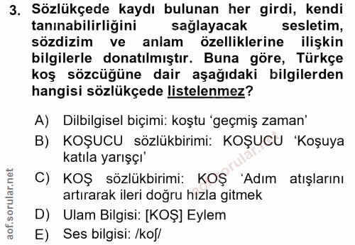 3. soru: Sözlükçede kaydı bulunan her girdi, kendi tanınabilirliğini sağlayacak sesletim, sözdizim ve anlam özelliklerine iliş…