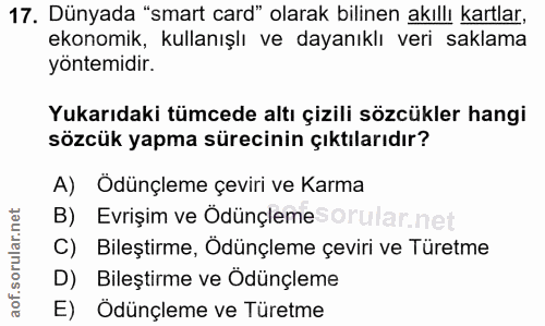 17. soru: Dünyada "smart card" olarak bilinen akıllı kartlar, ekonomik, kullanışlı ve dayanıklı veri saklama yöntemidir. Yukarı…