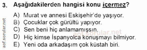 3. soru: Aşağıdakilerden hangisi konu icermez? A) Murat ve annesi Eskişehir'de yaşıyor. B) Çocuklar çok gürültü yapıyor. C) Se…