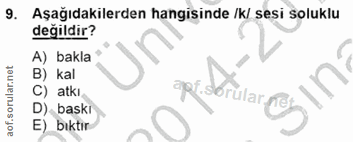 9. soru: Aşağıdakilerden hangisinde /k/ sesi soluklu değildir? A) bakla B) kal priso C) atkı rular fer D) baskı E) bıktır
