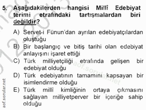 5. soru: Aşağıdakilerden hangisi Milli Edebiyat terimi etrafindaki tartışmalardan biri değildir? A) Servet-i ünun'dan ayrılan…