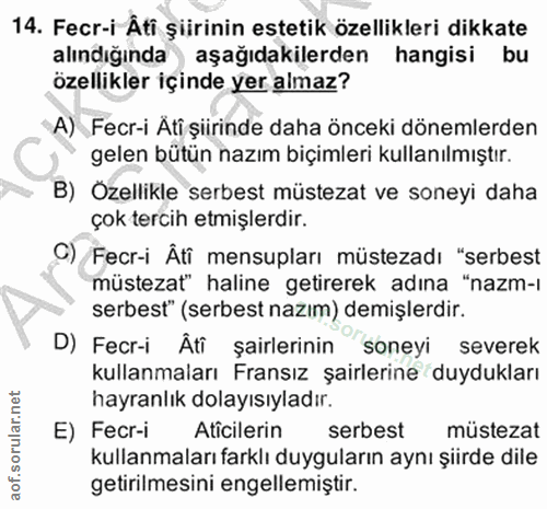 14. soru: Fecr-i Âti şiirinin estetik özellikleri dikkate alındığında ) aşağıdakilerden hangisi bu özellikler içinde yer almaz?…