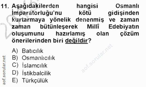 11. soru: Aşağıdakilerden hangisi Osmanlı İmparatorluğu'nu kötü gidişinden kurtarmaya yönelik denenmiş ve zaman zaman bütünleşe…