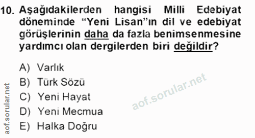 10. soru: Aşağıdakilerden hangisi Milli Edebiyat döneminde "Yeni Lisan"in dil ve edebiyat görüşlerinin daha da fazla benimsenme…
