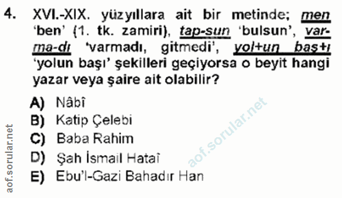 4. soru: XVI.-XIX. yüzyıllara ait bir metinde; men 'ben' (1. tk. zamiri), tap-sun 'bulsun', var- ma-di *varmadı, gitmedi', yol…